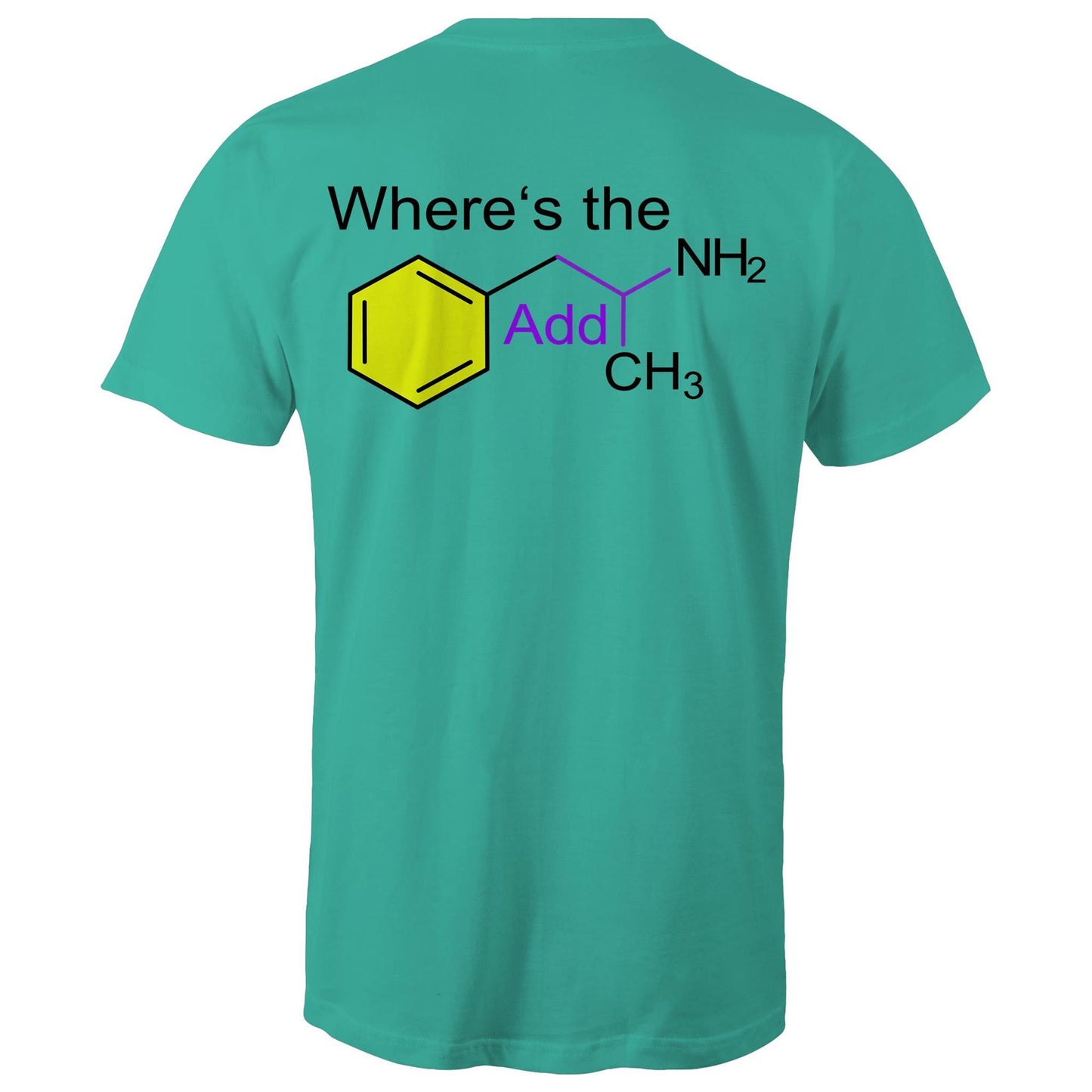 Rear view of a teal men's t-shirt featuring the playful phrase "Where’s the Addy" intertwined with the molecular structure for mixed amphetamine salts. The chemical elements are highlighted with distinct colours for a striking educational yet cheeky design.