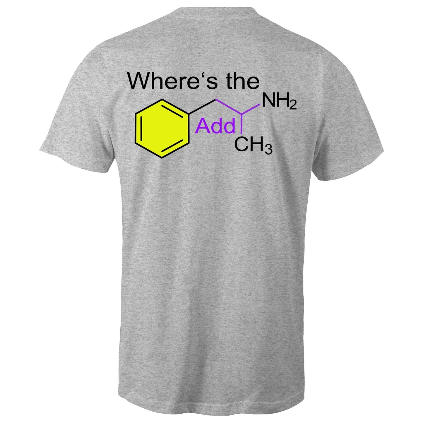 Rear view of a grey men's t-shirt featuring the playful phrase "Where’s the Addy" intertwined with the molecular structure for mixed amphetamine salts. The chemical elements are highlighted with distinct colours for a striking educational yet cheeky design.