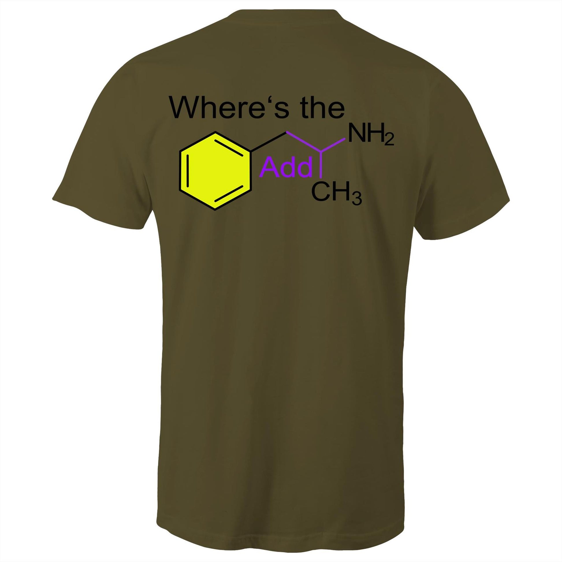 Rear view of a army green men's t-shirt featuring the playful phrase "Where’s the Addy" intertwined with the molecular structure for mixed amphetamine salts. The chemical elements are highlighted with distinct colours for a striking educational yet cheeky design.