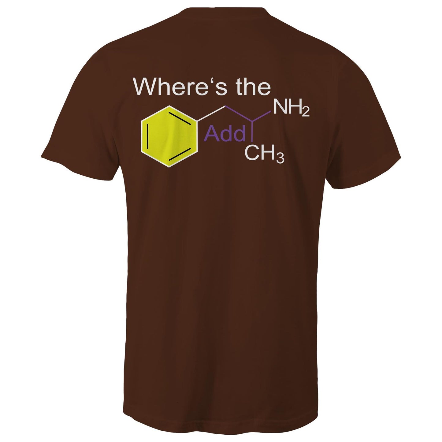 Rear view of a dark chocolate men's t-shirt featuring the playful phrase "Where’s the Addy" intertwined with the molecular structure for mixed amphetamine salts. The chemical elements are highlighted with distinct colours for a striking educational yet cheeky design.